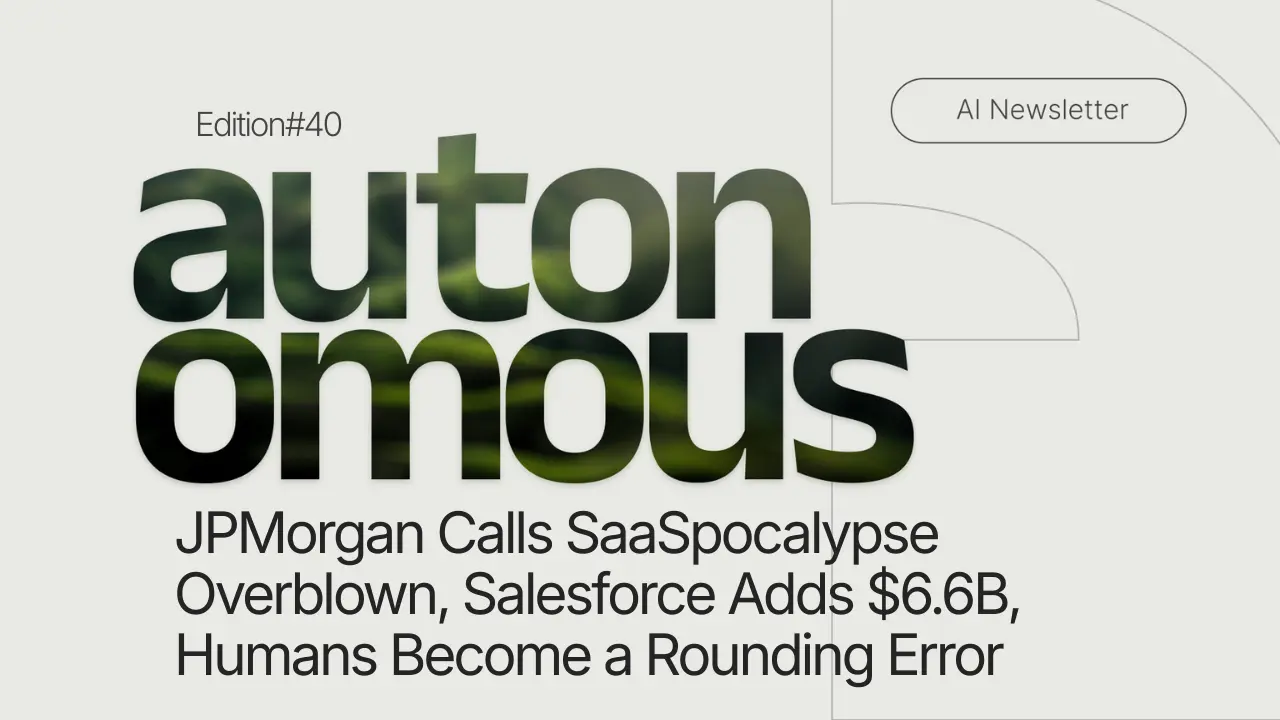 JPMorgan Calls SaaSpocalypse Overblown, Salesforce Adds $6.6B, Humans Become a Rounding Error