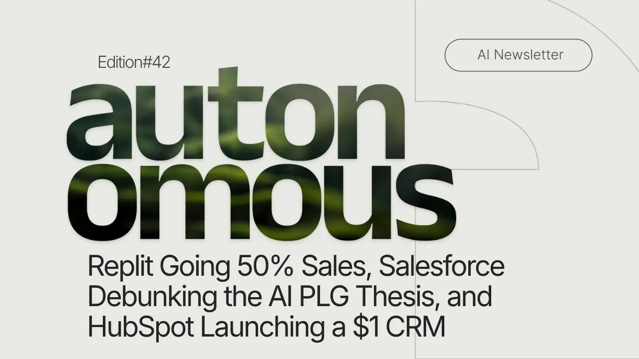 Replit Going 50% Sales, Salesforce Debunking the AI PLG Thesis, and HubSpot Launching a $1 CRM