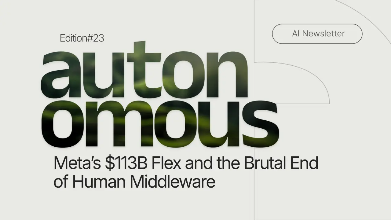 Meta’s $113B Flex and the Brutal End of Human Middleware