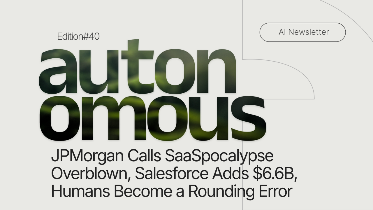 JPMorgan Calls SaaSpocalypse Overblown, Salesforce Adds $6.6B, Humans Become a Rounding Error