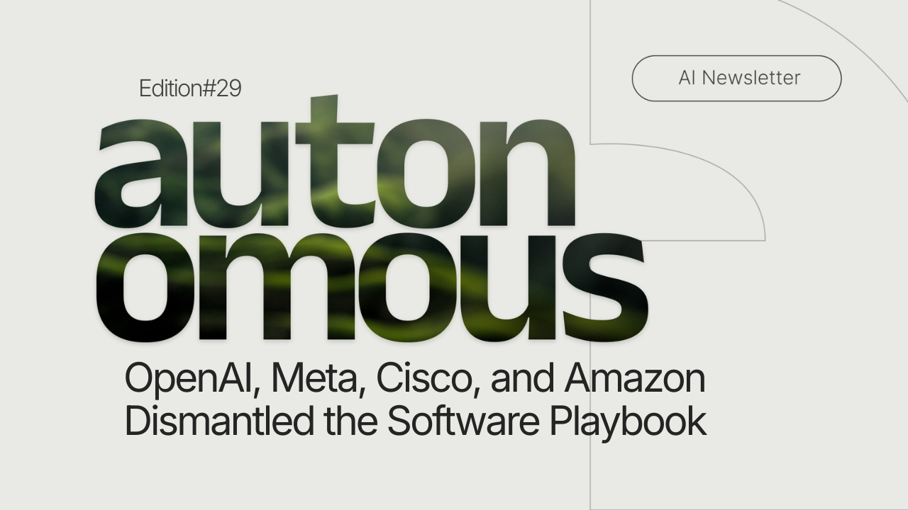 OpenAI, Meta, Cisco, and Amazon Dismantled the Software Playbook