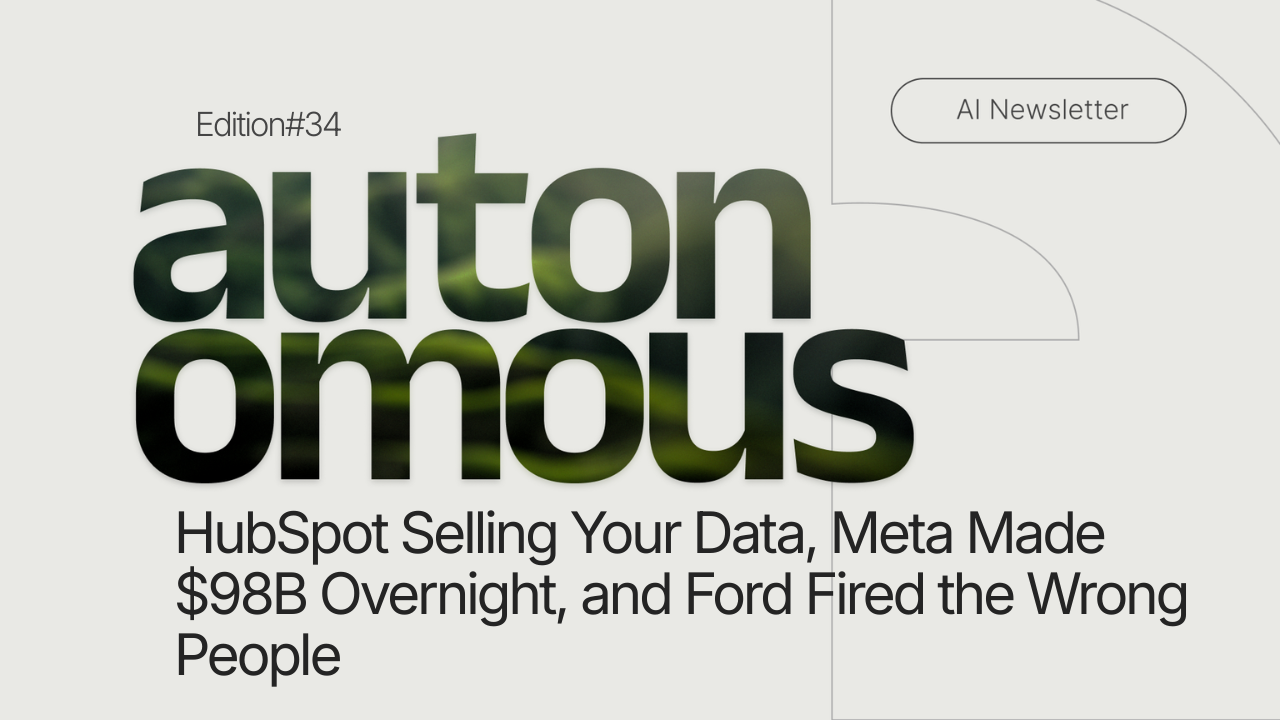 HubSpot Selling Your Data, Meta Made $98B Overnight, and Ford Fired the Wrong People